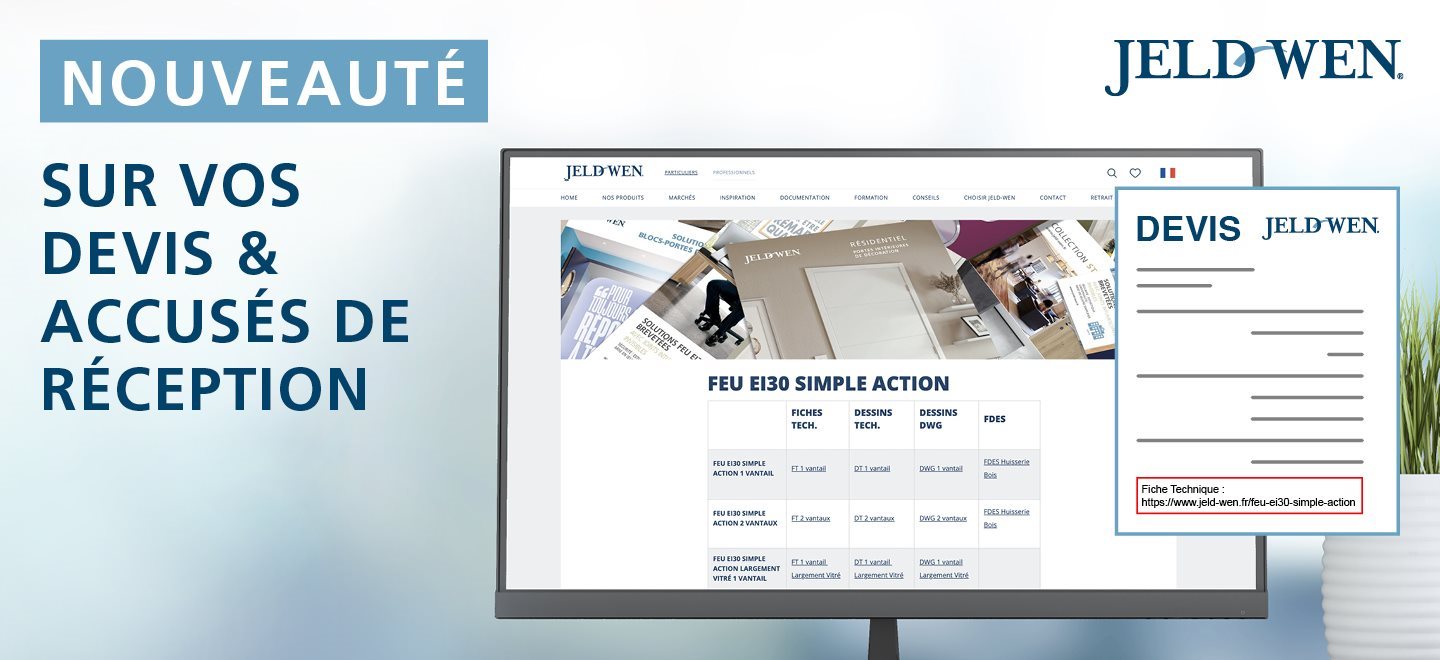 Devis et AR de commandes JELD-WEN : toute l’information « produit » en 2 clics !